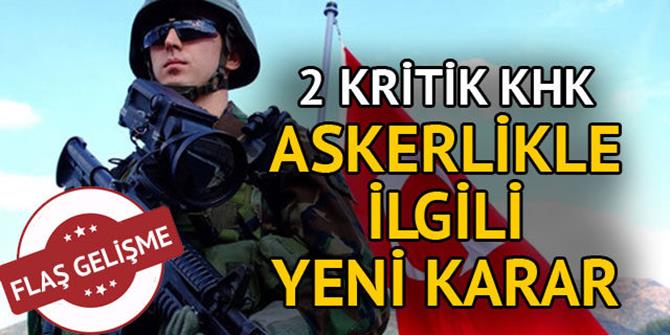 İki KHK ile şehit çocukları ve kardeşleri zorunlu askerlikten muaf oluyor