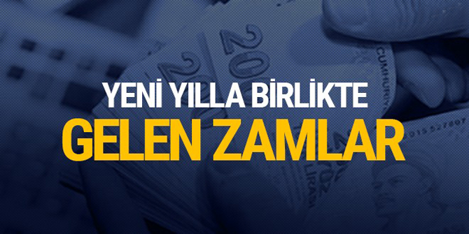 Yeni yılla birlikte gelen zamlar!