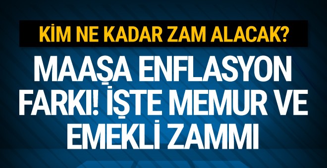 Memur maaşı 2018 ocak ayı enflasyon farkı zamlı maaşları