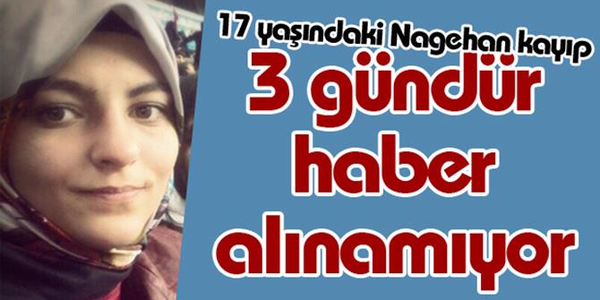 17 Yaşındaki Nagehan Kayıp