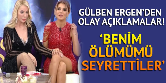 Gülben Ergen'den olay açıklamalar