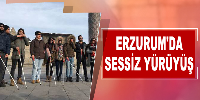 Erzurum'da Sessiz Yürüyüş