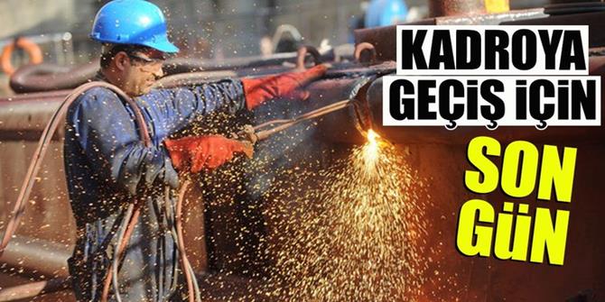 Kadroya geçiş için son gün!