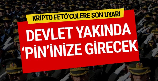 Kripto FETÖ'cülere son uyarı: Devlet yakında 'PİN'inize girecek!