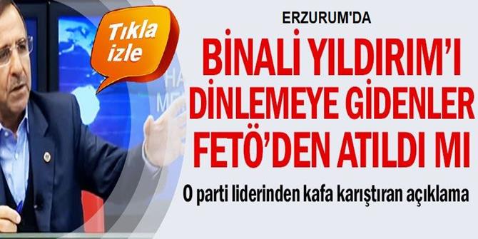 Erzurum'da Binali Yıldırım’ı dinlemeye gidenler FETÖ’den atıldı mı