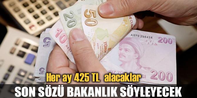 Her ay 425 TL alacaklar