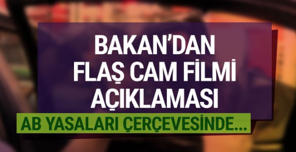 Bakandan flaş cam filmi açıklaması! Kaldırılmasından...