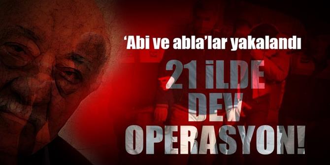 21 ilde dev operasyon! 45 FETÖ'cü yakalandı