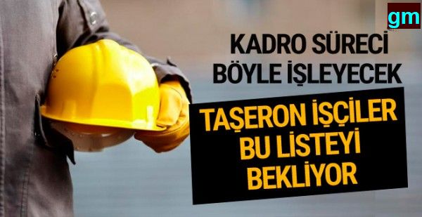 Taşeron kadro listesi duyurular ilan edilme ve sınav takvimi