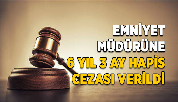 Karayazı İlçe Emniyet Müdürü Töngür'e Hapis