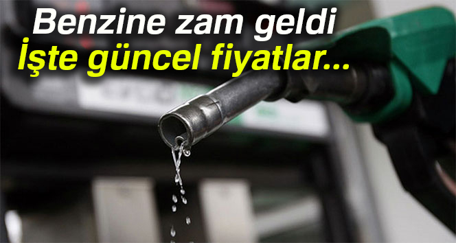 Benzine zam geldi |İşte güncel fiyatlar...