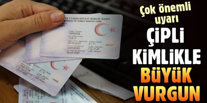 Çipli kimlikle milyonluk vurgun yaptılar