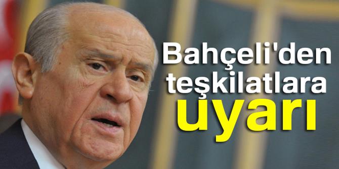 Bahçeli'den teşkilatlara uyarı: 'Hiçbir tahrike, hiçbir kışkırtmaya itibar edilmeyecektir'