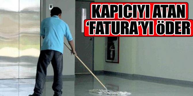 Kapıcıyı atan ‘fatura’yı öder