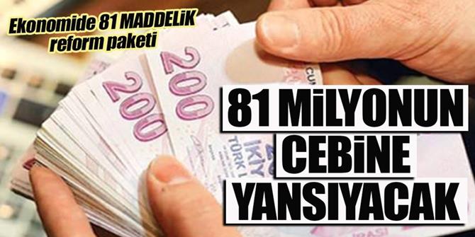 81 milyonun cebine yansıyacak