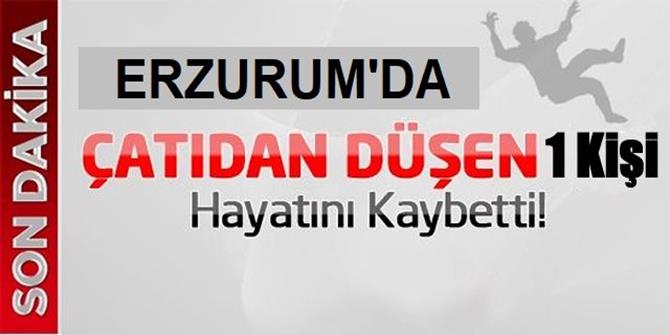 Horasan’da çatıdan düşen 1 kişi öldü