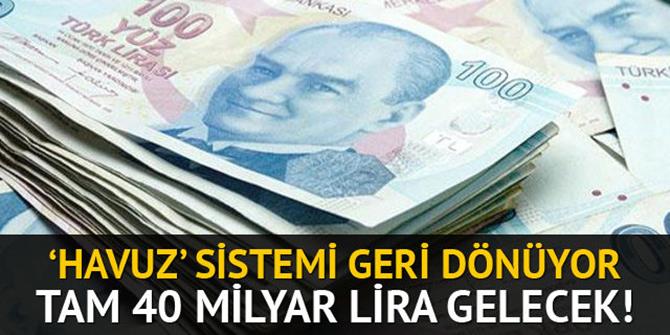 Geri dönen 'havuz'dan 40 milyar lira gelecek