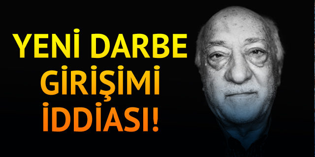 İkinci darbe girişimi iddiası! FETÖ'nün yeni planı ne?