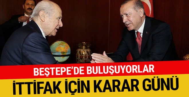 Erdoğan ve Bahçeli ittifaka son noktayı bugün koyacak