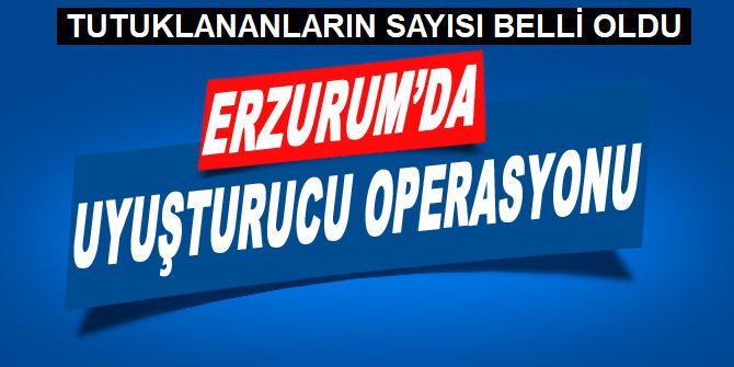 Uyuşturucu satıcılarına ağır darbe: 25 tutuklama