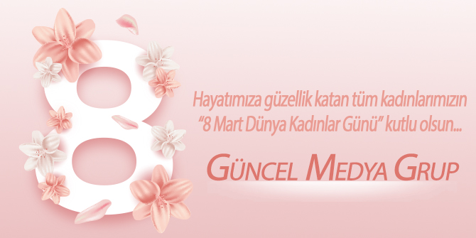 Hayatımıza güzellik katan tüm kadınlarımızın “8 Mart Dünya Kadınlar Günü” kutlu olsun...