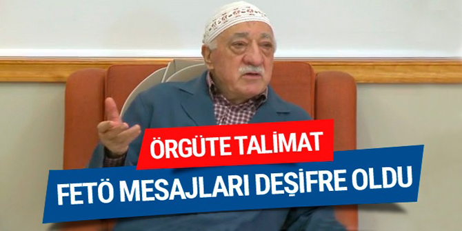 FETÖ'nün mesajları deşifre oldu Gülen'den yeni talimat