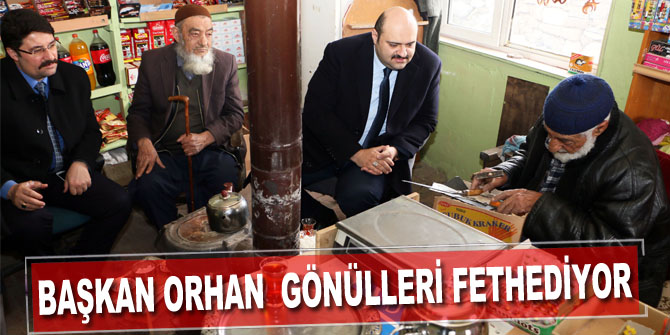 Başkan Orhan, gönülleri fethetmeye devam ediyor