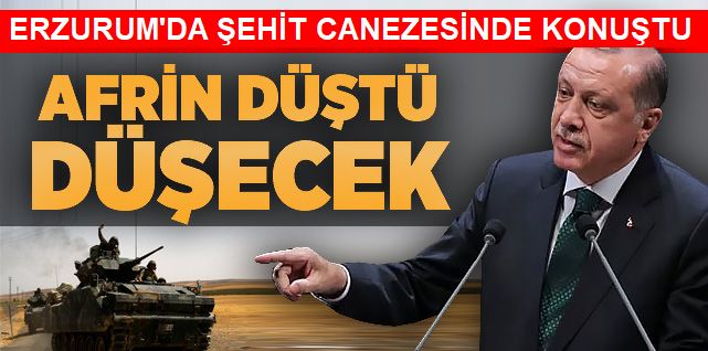 Cumhurbaşkanı Erdoğan: Afrin fethinin müjdesi yakındır!
