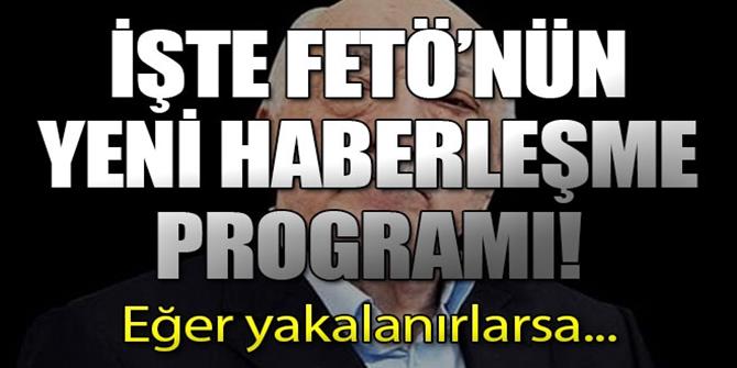 İşte FETÖ'nün yeni haberleşme programı