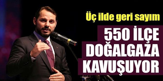 550 ilçe doğalgaza kavuşuyor