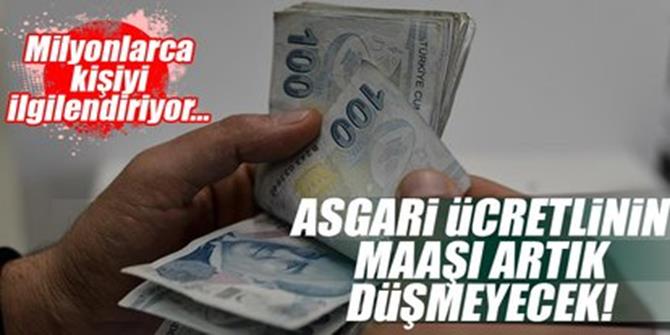 Asgari ücretlinin maaşı artık düşmeyecek