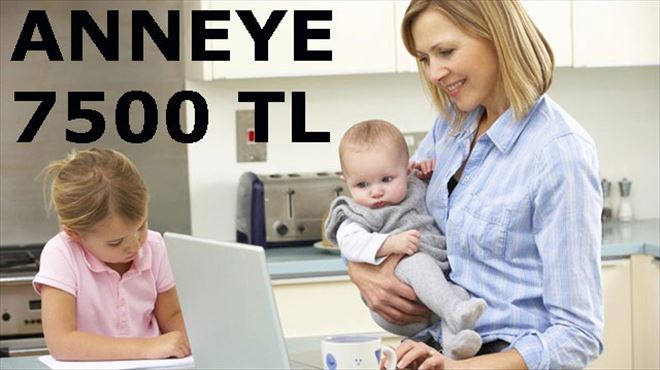 Anne olan çalışan kadına toplam 7500 TL