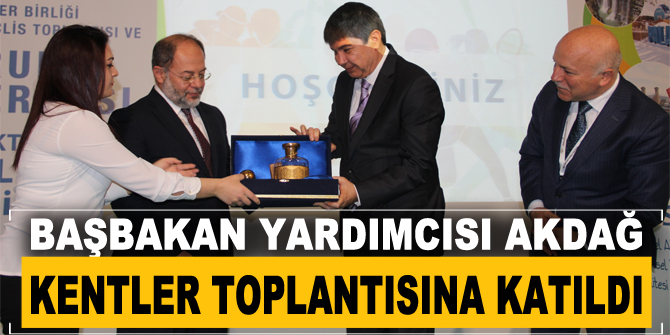 Başbakan yardımcısı Akdağ kentler toplantısına katıldı