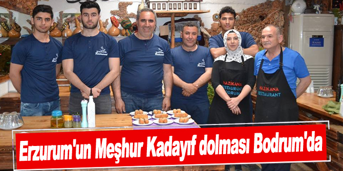 Erzurum'un Meşhur Kadayıf dolması Bodrum'da