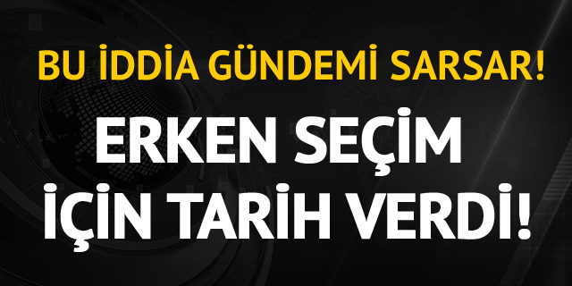 Yusuf Halaçoğlu erken seçimin tarihini verdi