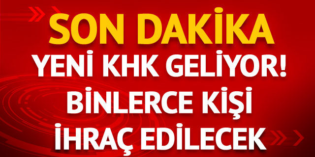 Binlerce kişi ihraç edilecek