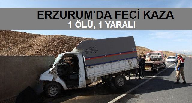 Erzurum'da Kamyonet Duvara Çarptı: 1 Ölü, 1 Yaralı