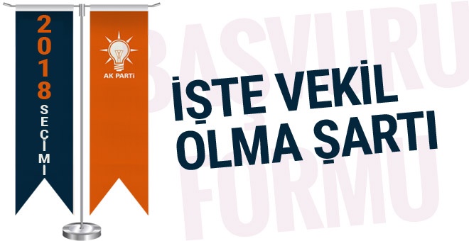 AK Parti milletvekili aday adaylığı şartları işte başvuru formu