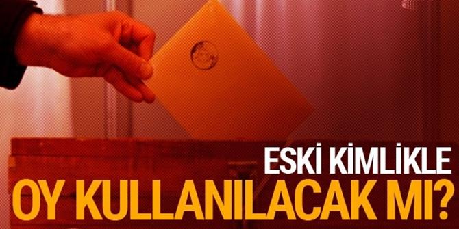 "Eski kimlik" açıklaması! Oy kullanabilecekler mi?