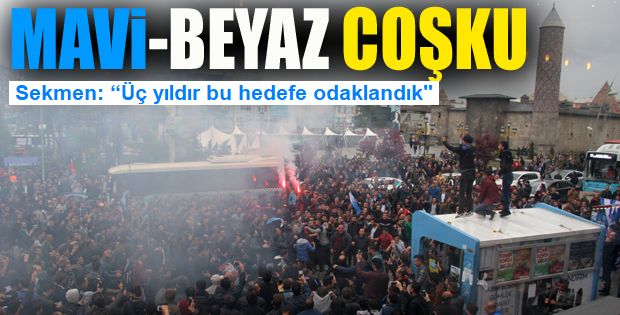 Erzurum'da Play-Off final coşkusu