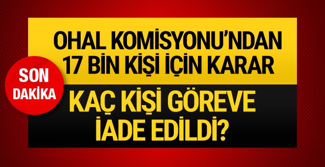 OHAL komisyonu göreve iadeler yeni listeler açıklandı