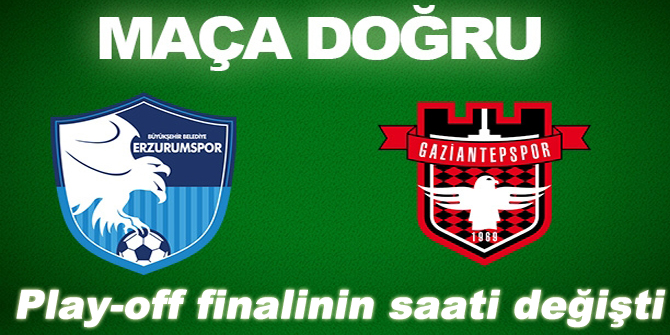 Play-off finalinin saati değişti