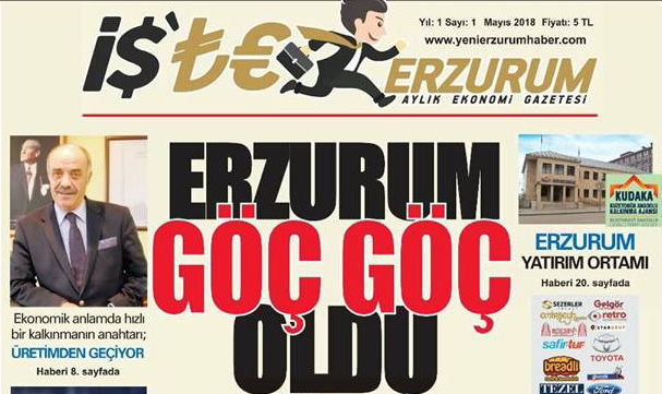 Erzurum’un ilk ekonomi gazetesi İş’te Erzurum 5 bin tirajla çıktı