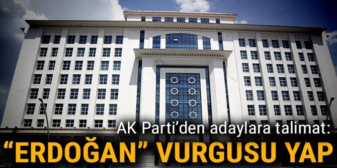 AK Parti'den adaylara flaş talimat