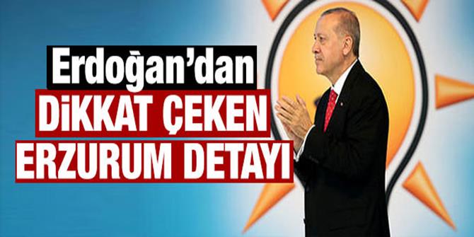 Erdoğan'dan dikkat çeken 'Erzurum' detayı