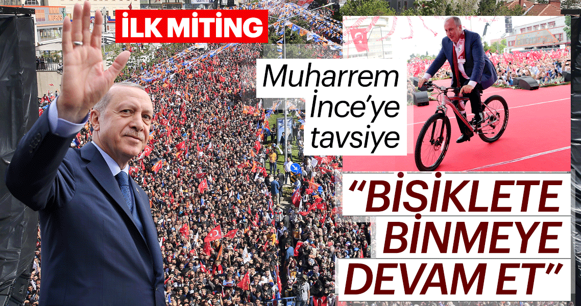 Cumhurbaşkanı Erdoğan: Muharrem İnce bisiklete binmeye devam etsin