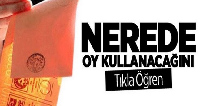 Nerede oy kullanacağım? Oy verme yerleri belli oldu