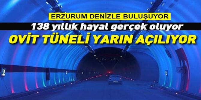 Yarın Ovit Tüneli'nin açılışını yapacak