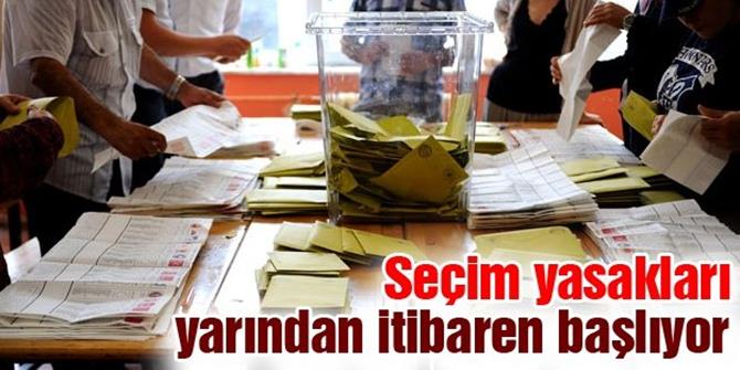 Seçim Yasakları Yarından İtibaren Başlıyor