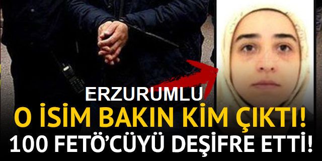 Gülen’in yeğeni Fatma Nur Gülen, 100 FETÖ'cüyü deşifre etti!